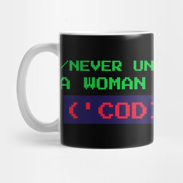 Never Underestimate a Woman Who Loves Coding by WizardingWorld
